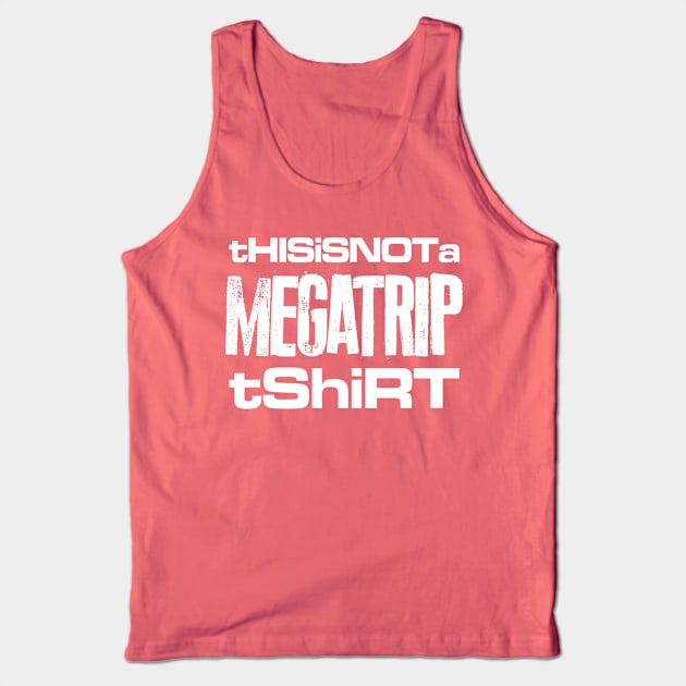 This Is Not a Megatrip T-Shirt Tank Top by Megatrip